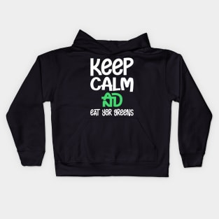 Keep clam and eat your greens Kids Hoodie